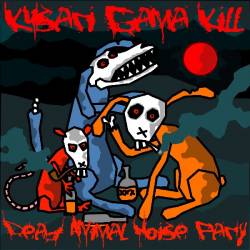 Kusari Gama Kill : Dead Animal Noise Party